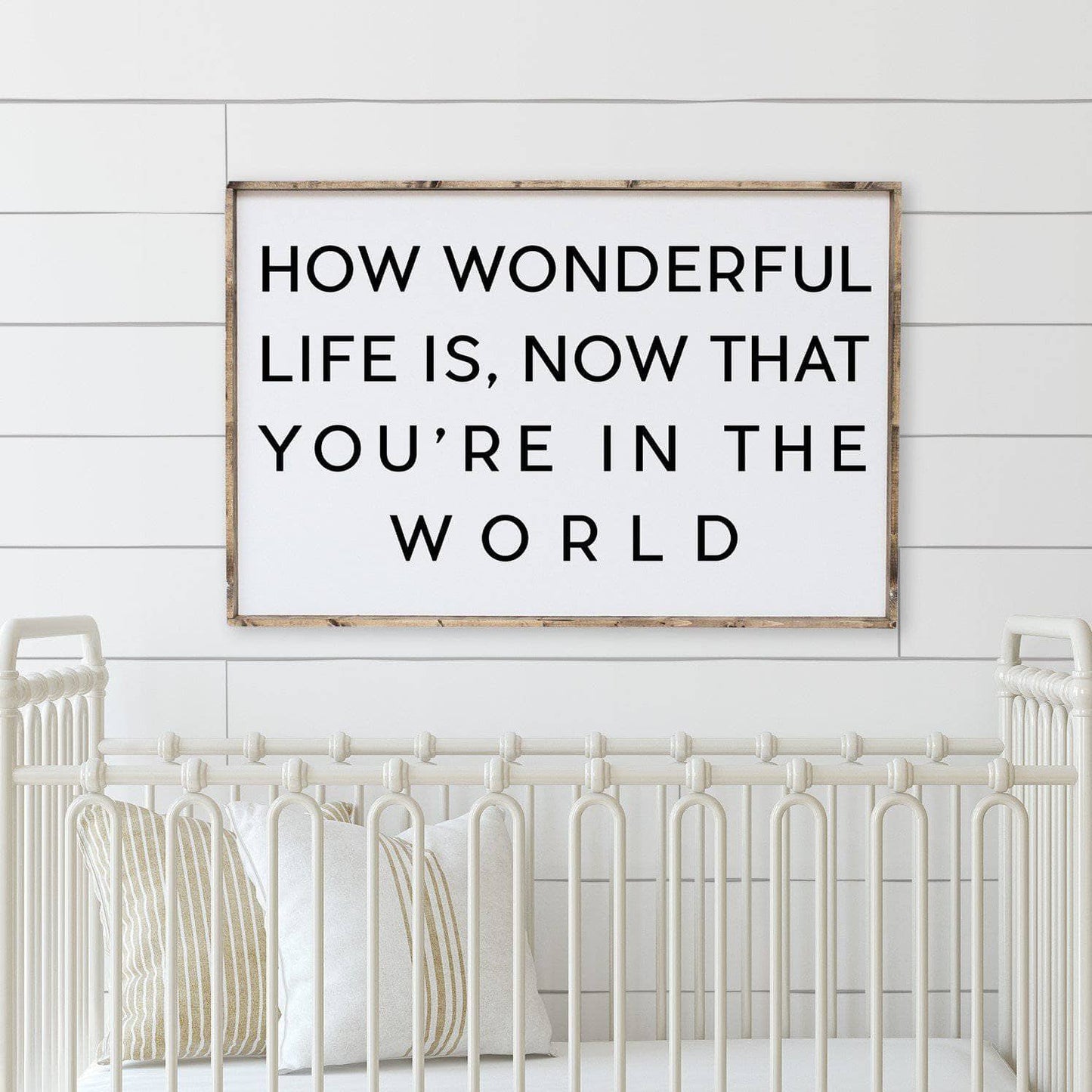 How Wonderful Life Is Now That You're In The World Wood Sign
