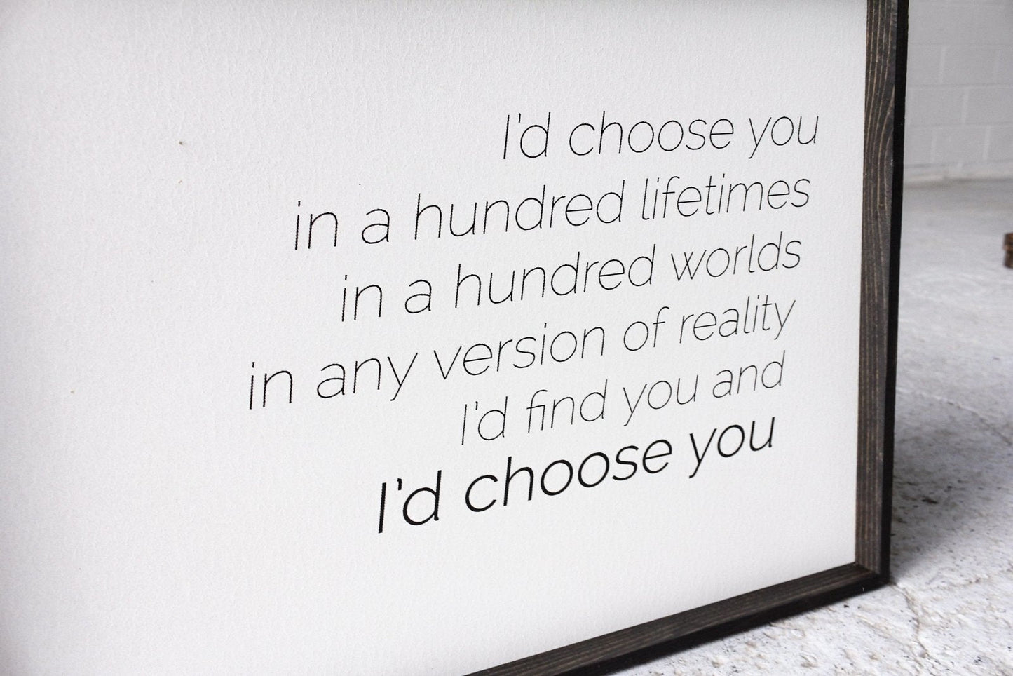 I'd Choose You Wood Sign