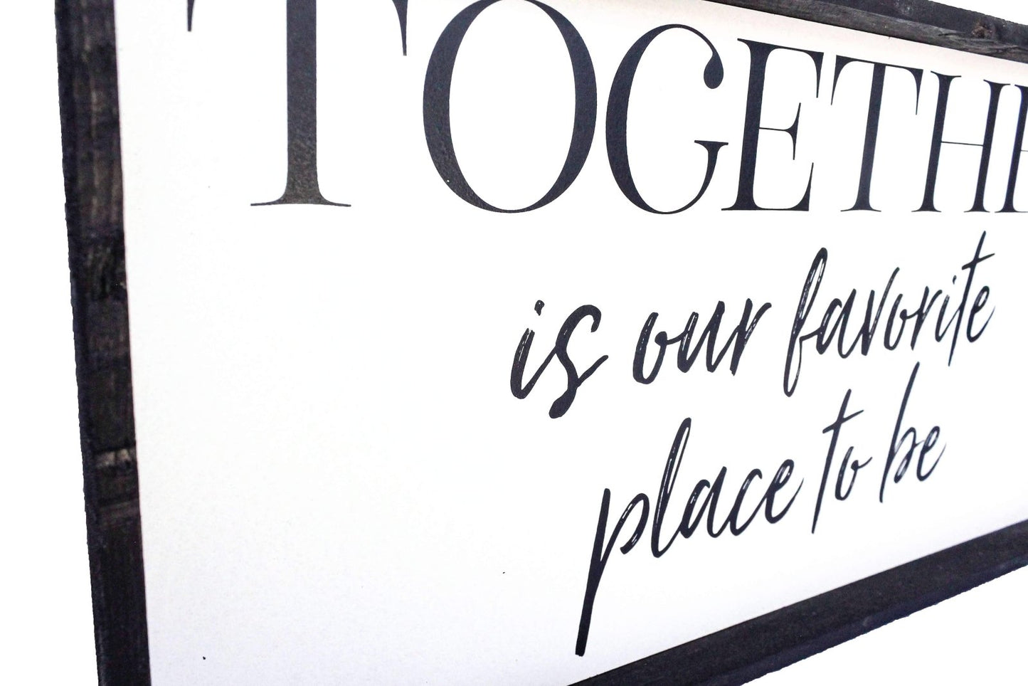 Together Is Our Favorite Place To Be Wood Sign