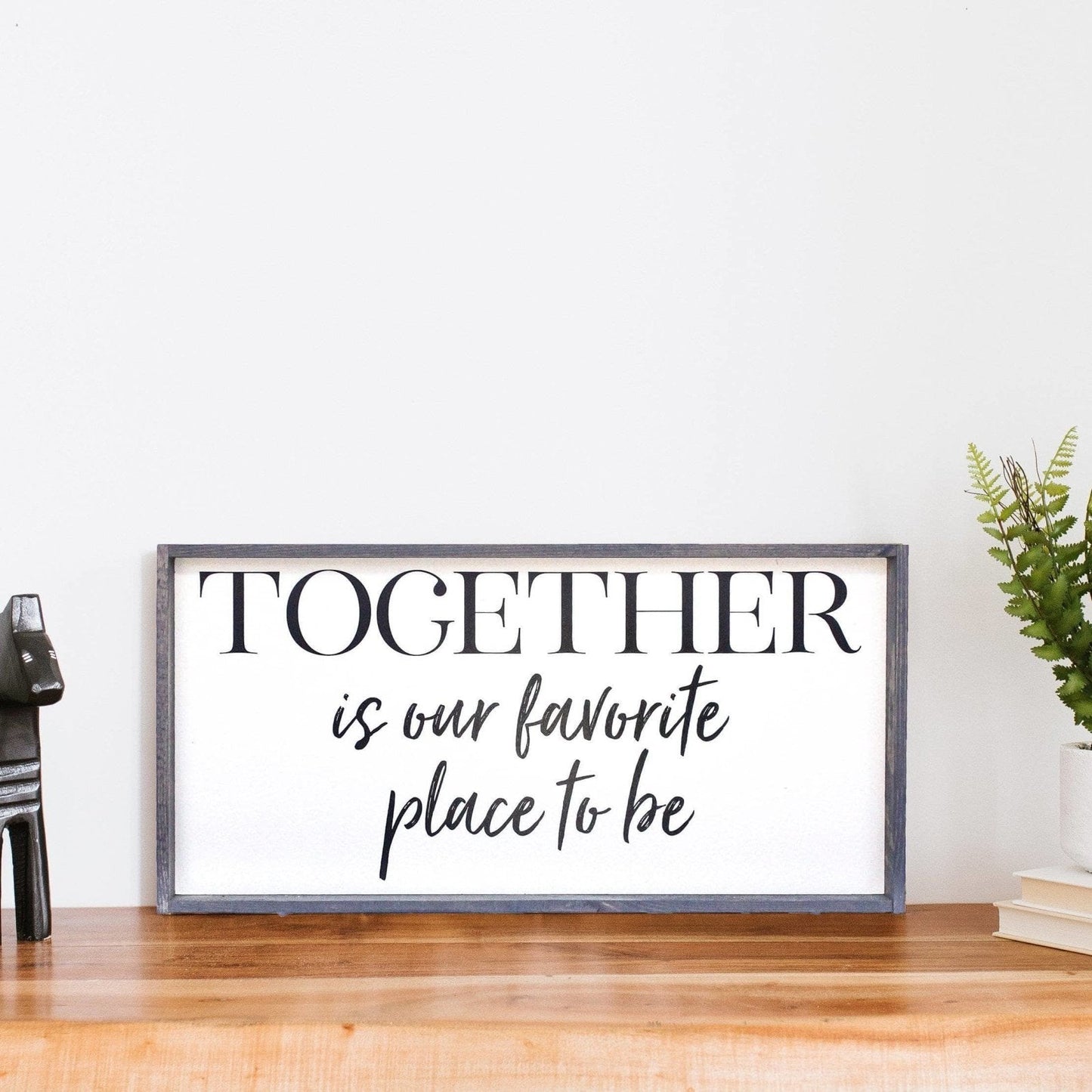 Together Is Our Favorite Place To Be Wood Sign