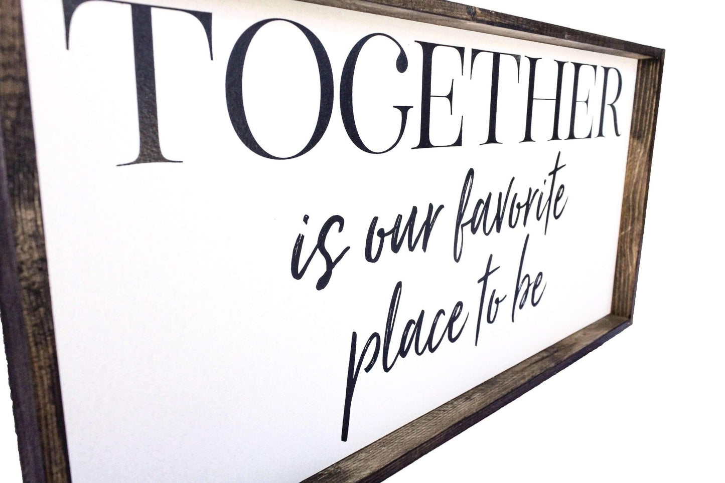 Together Is Our Favorite Place To Be Wood Sign