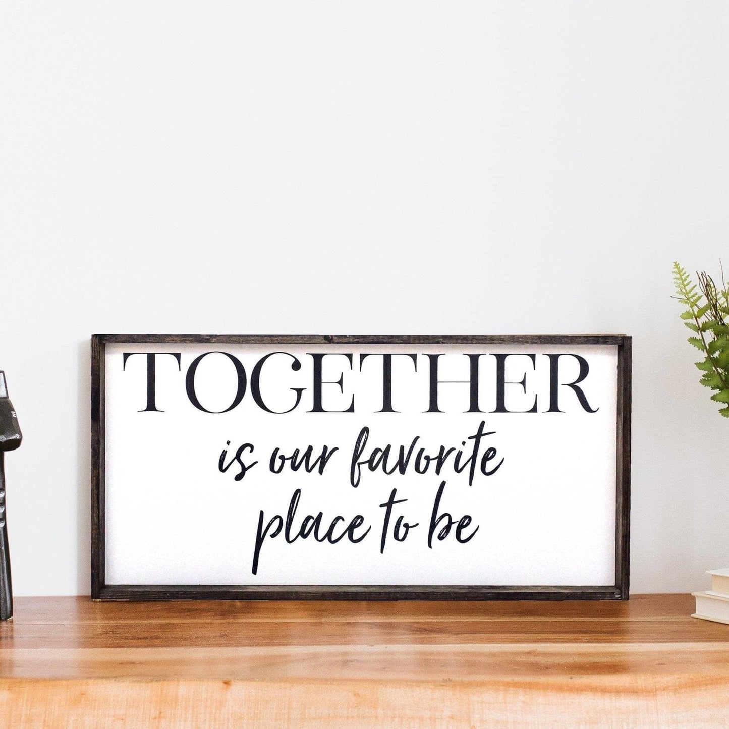 Together Is Our Favorite Place To Be Wood Sign