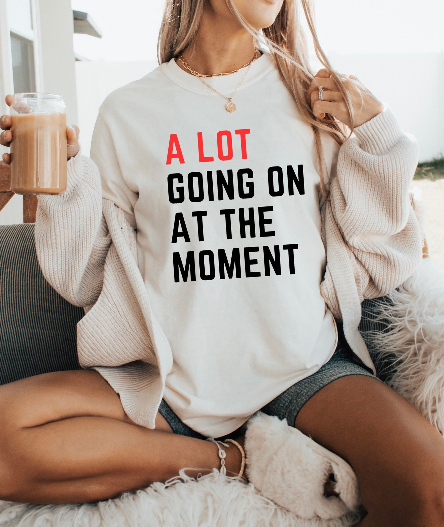 A Lot Going On At The Moment (Taylor Swift)  - Comfort Tee