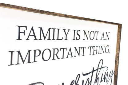 Family Is Not An Important Thing Wood Sign