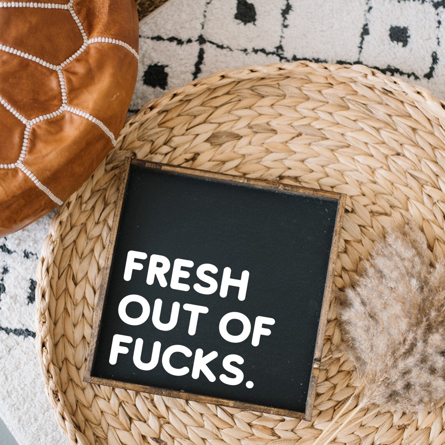 Fresh Out Of Fucks Wood Sign