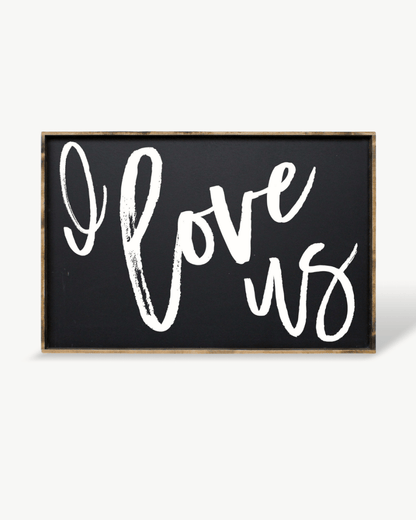 I Love Us Wood Sign