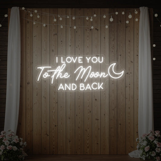 I Love You to the Moon and Back Neon Sign