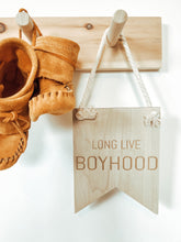 Load image into Gallery viewer, wooden sign - long live boyhood

