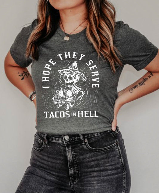 Hope They Serve Tacos In Hell