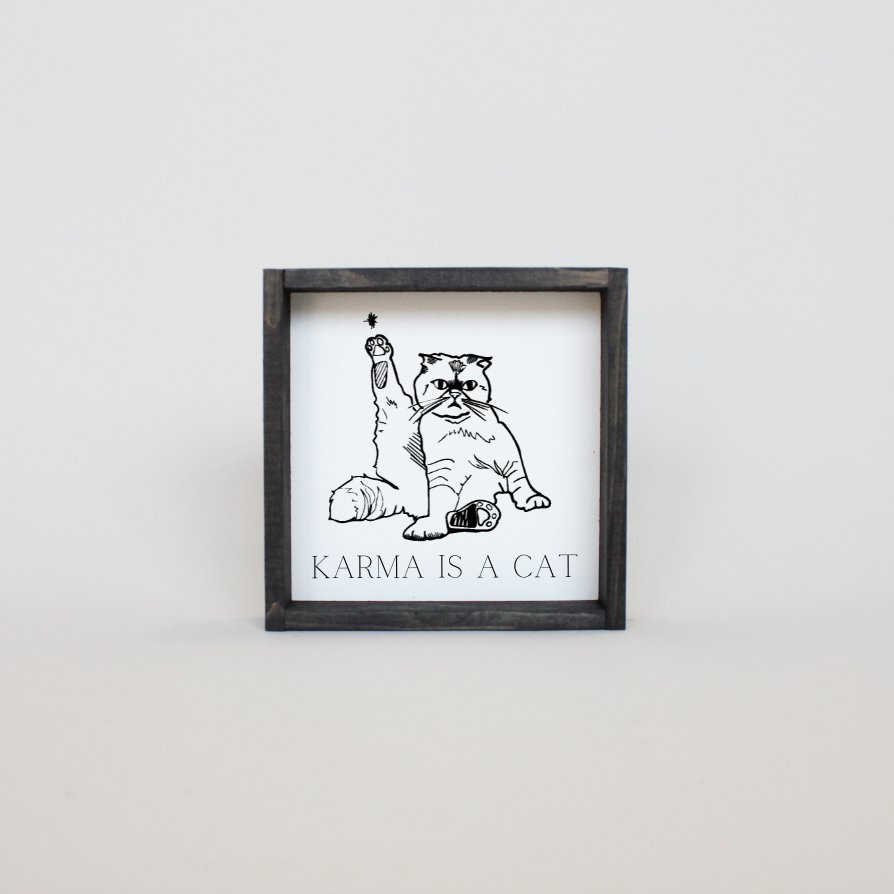 Karma Is A Cat Mini Wood Sign