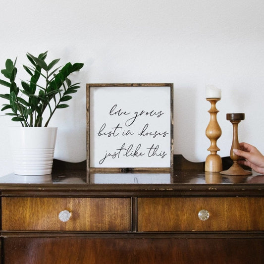 Love Grows Best In Houses Just Like This Wood Sign