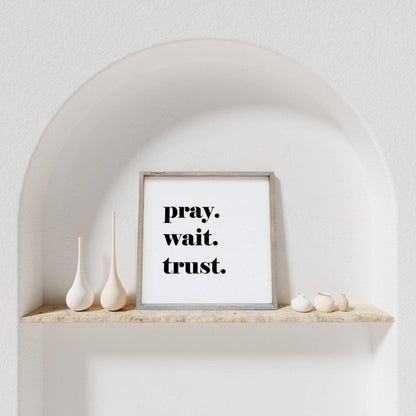 Pray. Trust. Wait. Wood Sign