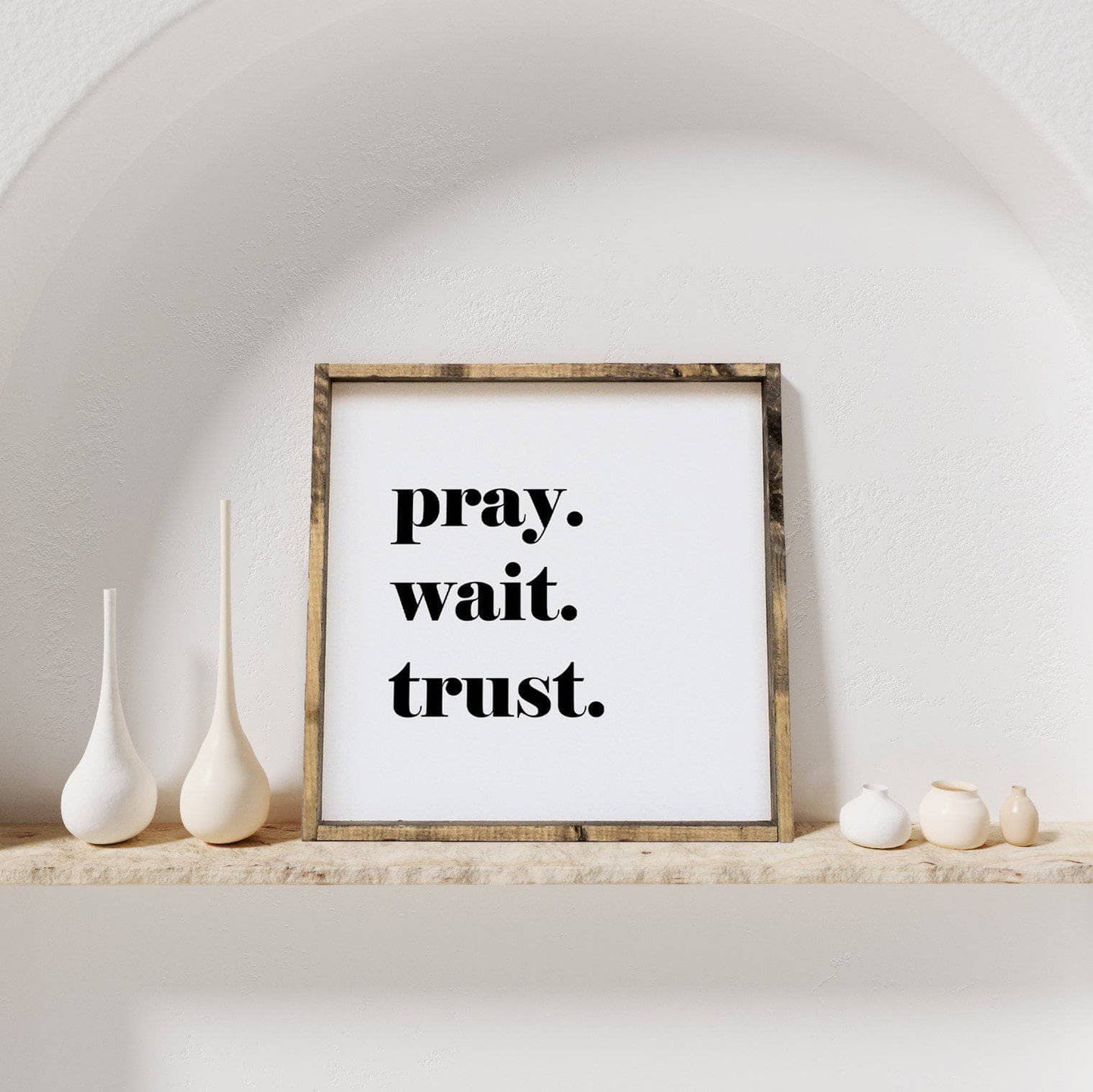 Pray. Trust. Wait. Wood Sign