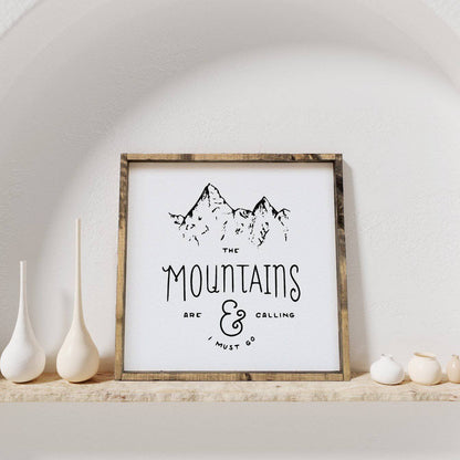 The Mountains Are Calling Wood Sign
