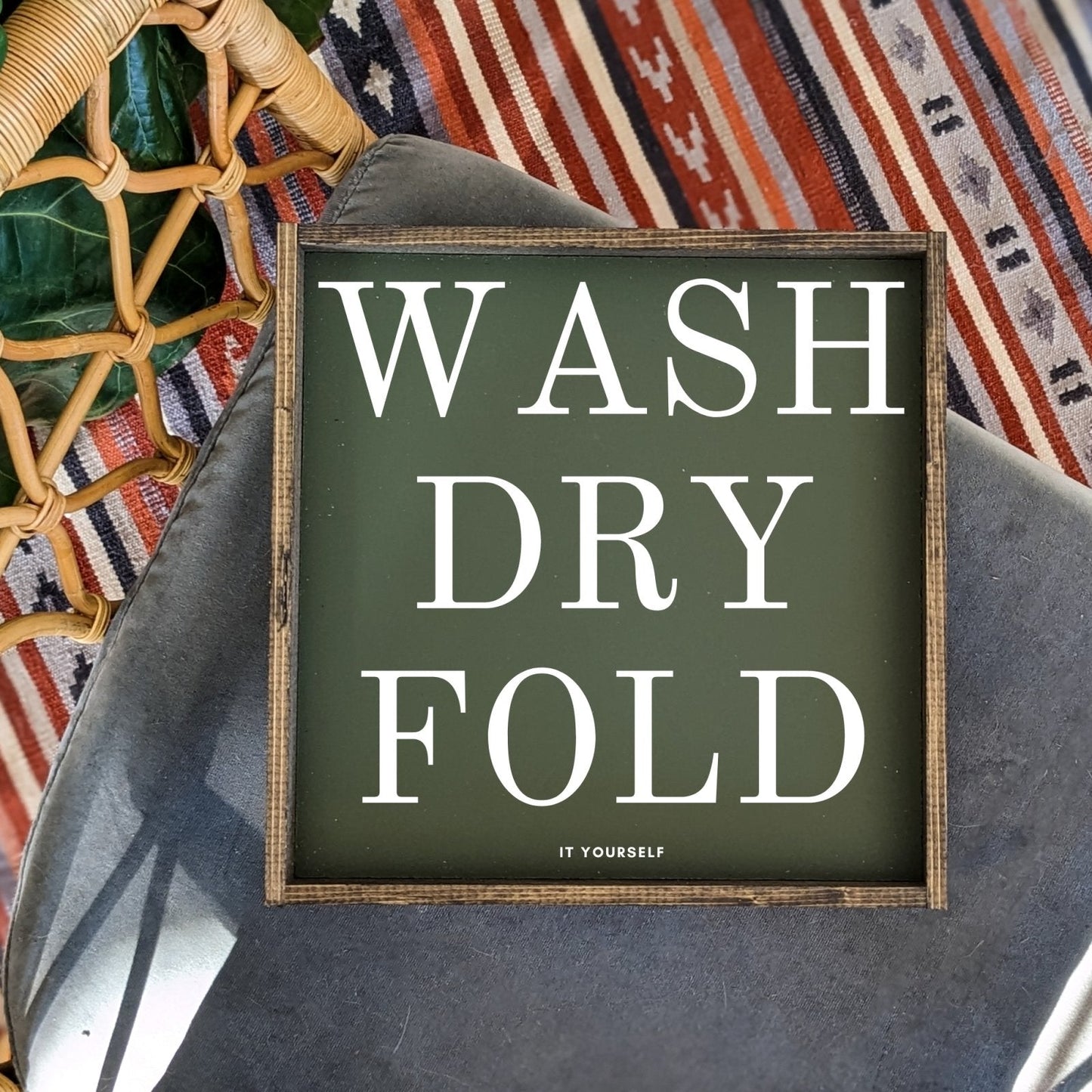 Wash Dry Fold (It Yourself) Sign