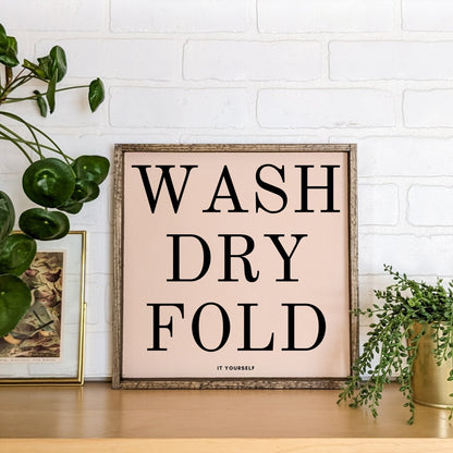 Wash Dry Fold (It Yourself) Sign