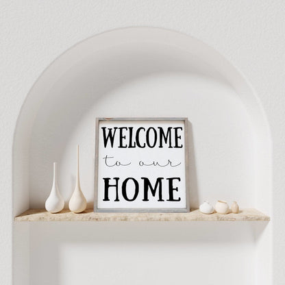 Welcome To Our Home Wood Sign