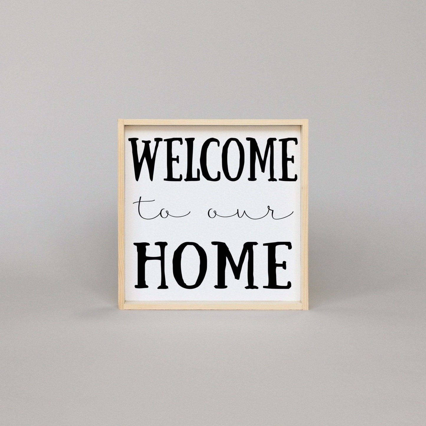 Welcome To Our Home Wood Sign