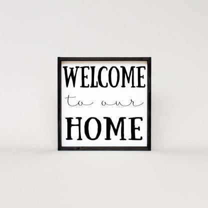 Welcome To Our Home Wood Sign