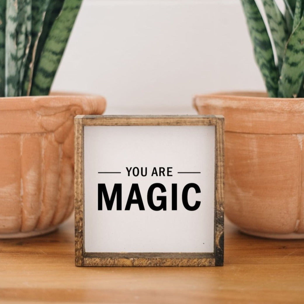 You Are Magic Wood Sign