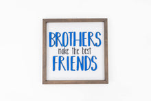 Load image into Gallery viewer, Brothers Make the Best Friends
