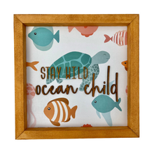 Load image into Gallery viewer, Stay Wild Ocean Child Sign
